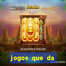 jogos que da dinheiro sem depositar